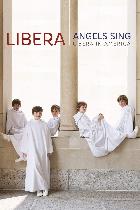 Angels Sing – Libera in America