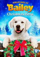 Adventures of Bailey: Christmas Hero