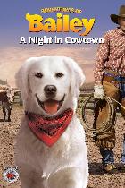 Adventures of Bailey: A Night in Cowtown