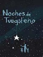 Noches de tungsteno (Nächte aus Wolfram)